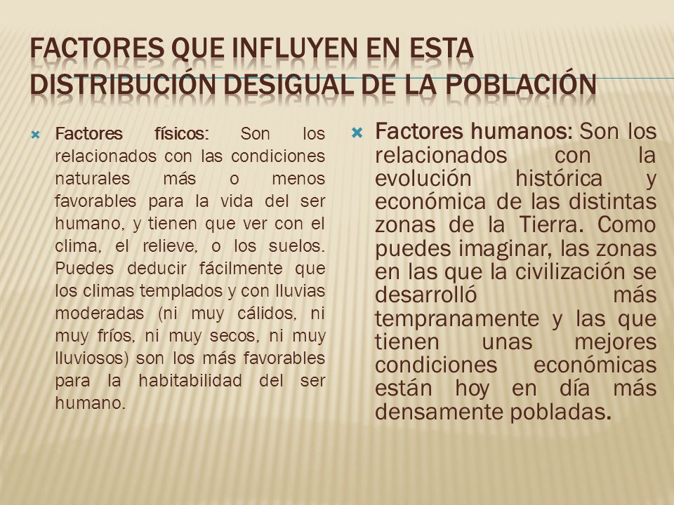 Factores que influyen en esta distribución desigual de la población