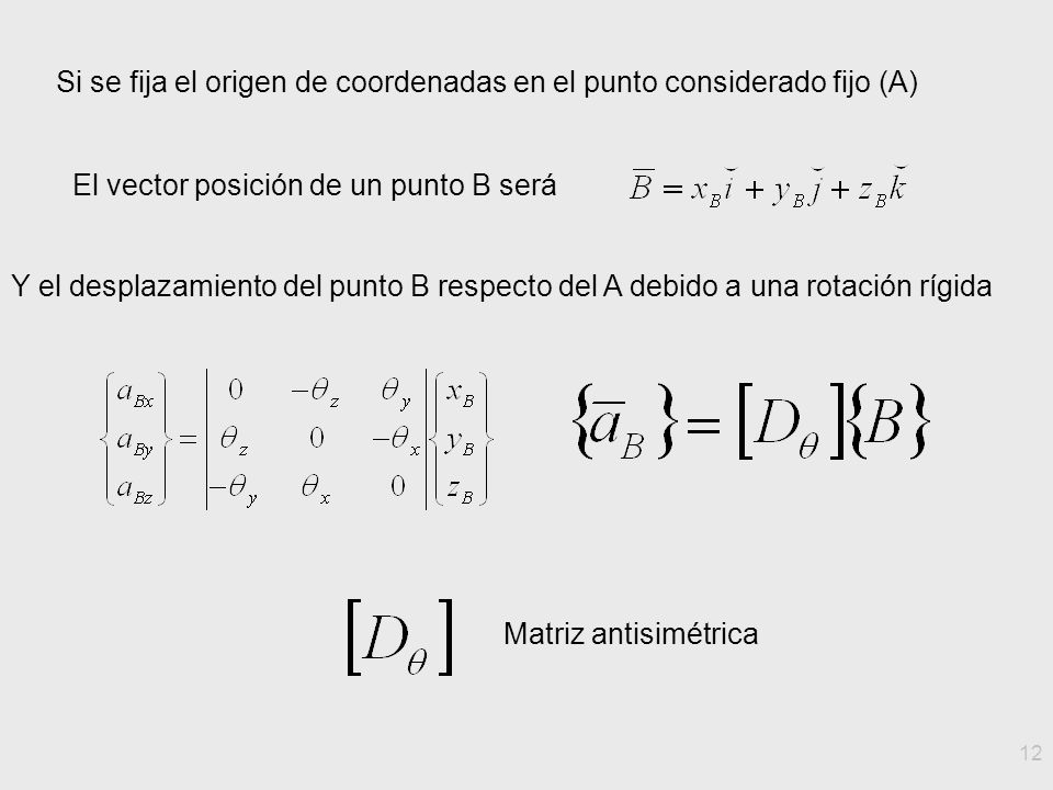 Si se fija el origen de coordenadas en el punto considerado fijo (A)