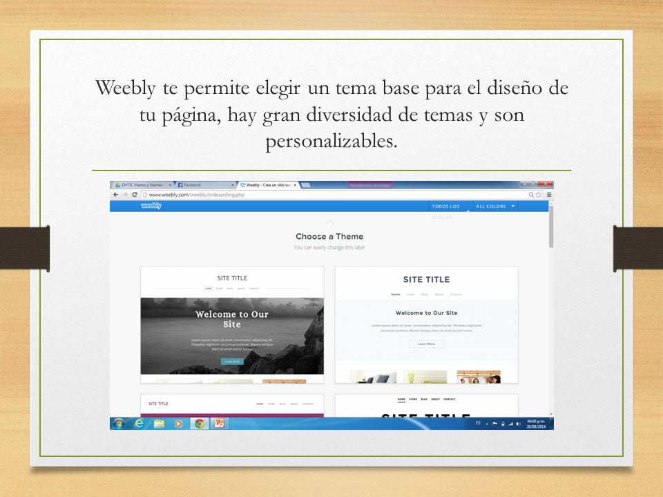 Weebly te permite elegir un tema base para el diseño de tu página, hay gran diversidad de temas y son personalizables.