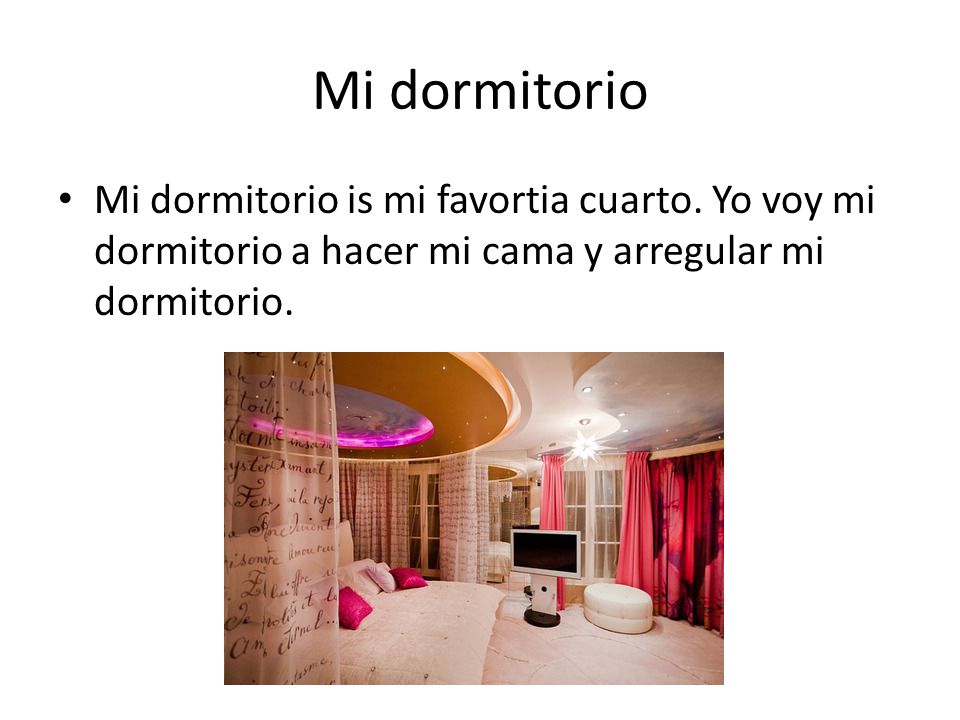 Mi dormitorio Mi dormitorio is mi favortia cuarto.