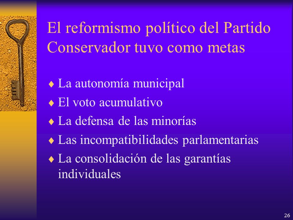 El reformismo político del Partido Conservador tuvo como metas