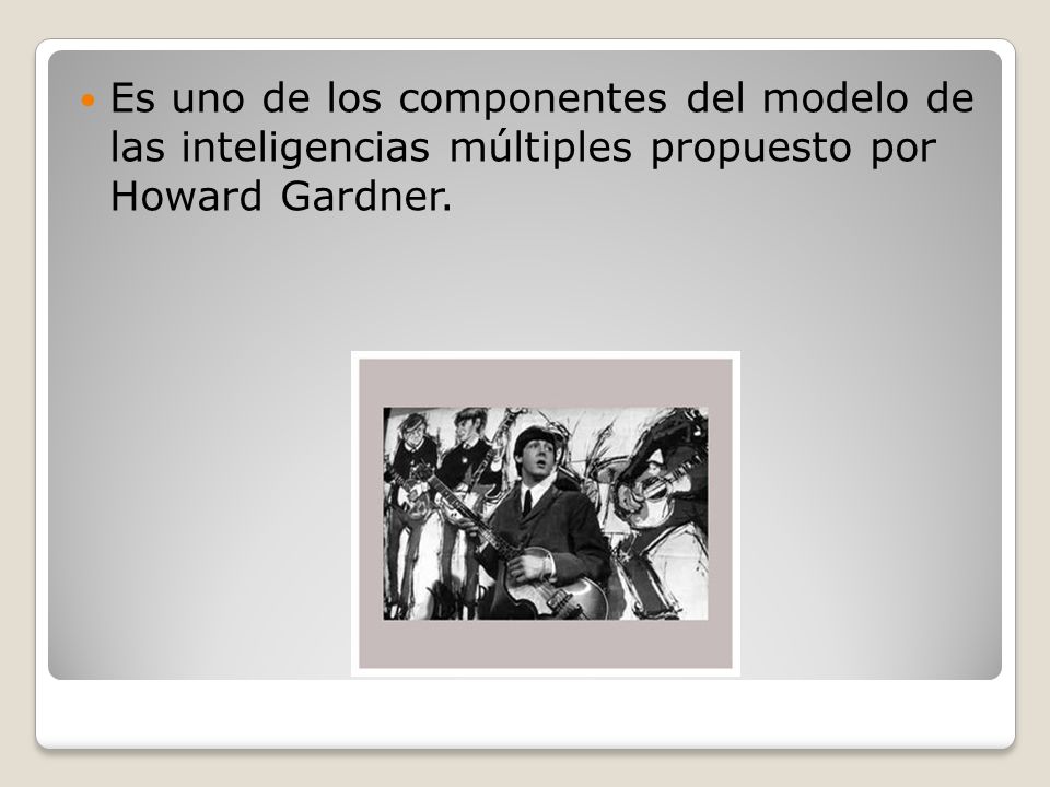 Es uno de los componentes del modelo de las inteligencias múltiples propuesto por Howard Gardner.