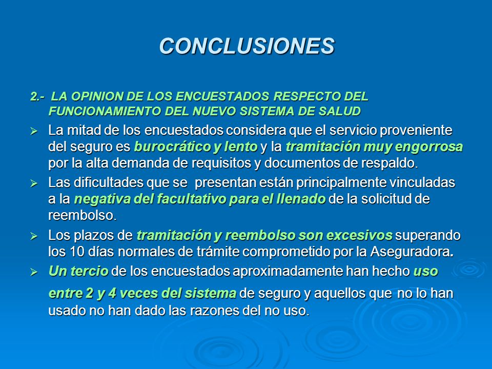 CONCLUSIONES 2.- LA OPINION DE LOS ENCUESTADOS RESPECTO DEL FUNCIONAMIENTO DEL NUEVO SISTEMA DE SALUD.