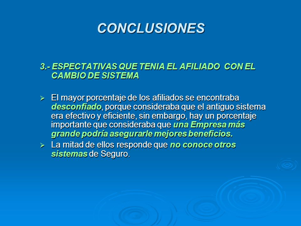 CONCLUSIONES 3.- ESPECTATIVAS QUE TENIA EL AFILIADO CON EL CAMBIO DE SISTEMA.