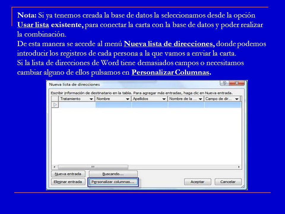 Nota: Si ya tenemos creada la base de datos la seleccionamos desde la opción Usar lista existente, para conectar la carta con la base de datos y poder realizar la combinación.