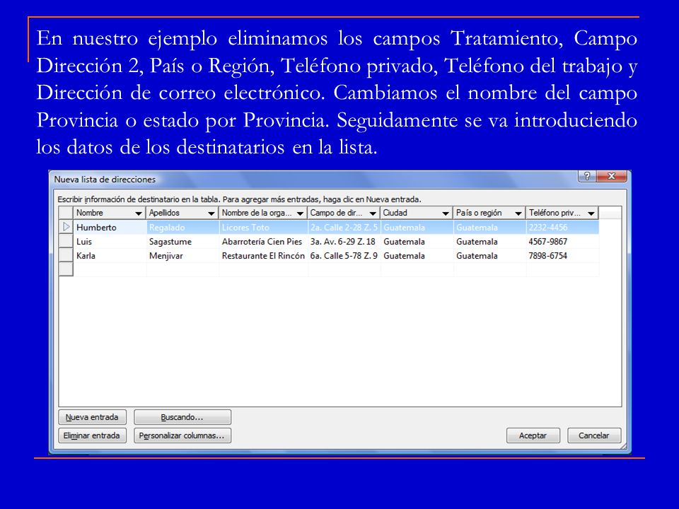 En nuestro ejemplo eliminamos los campos Tratamiento, Campo Dirección 2, País o Región, Teléfono privado, Teléfono del trabajo y Dirección de correo electrónico.