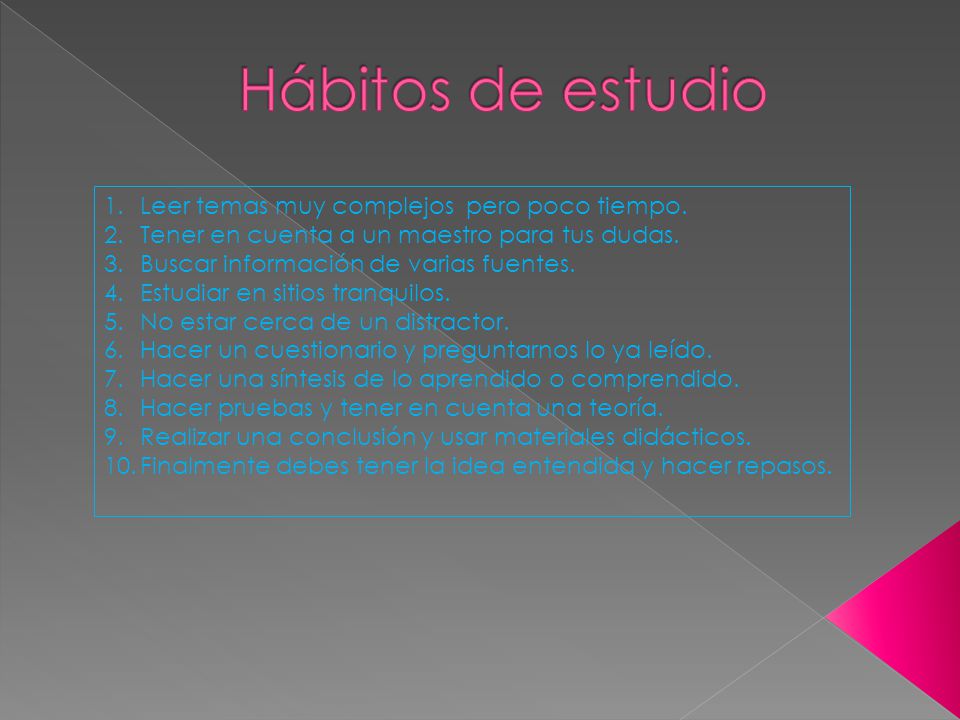 Hábitos de estudio Leer temas muy complejos pero poco tiempo.