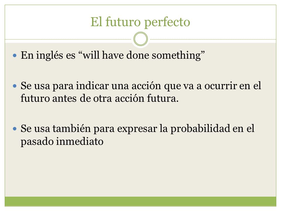 El futuro perfecto En inglés es will have done something