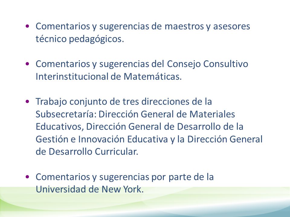 Comentarios y sugerencias de maestros y asesores técnico pedagógicos.