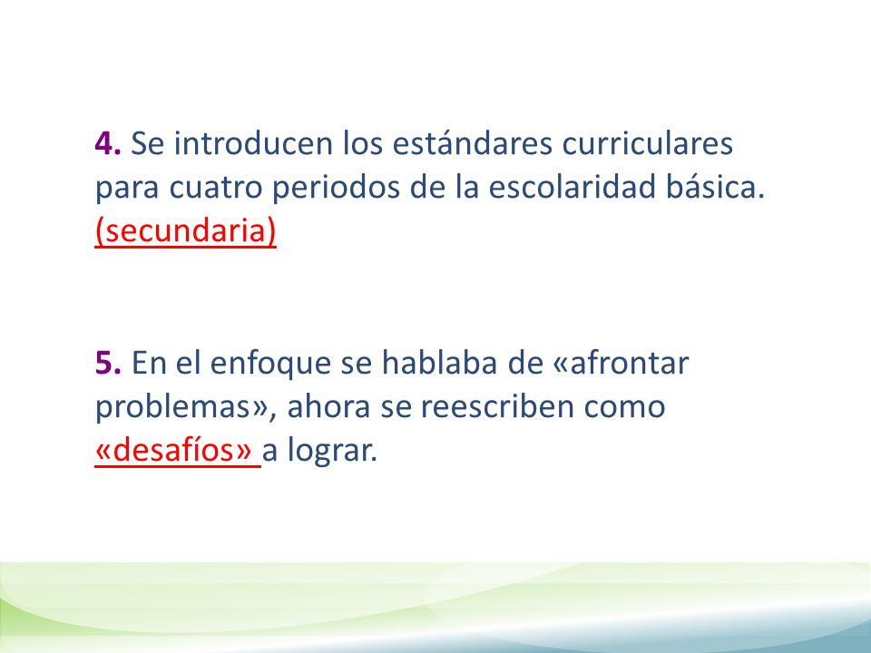 4. Se introducen los estándares curriculares para cuatro periodos de la escolaridad básica.