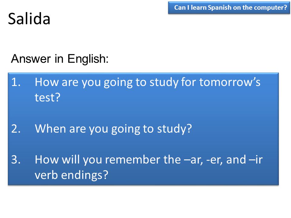Salida How are you going to study for tomorrow’s test