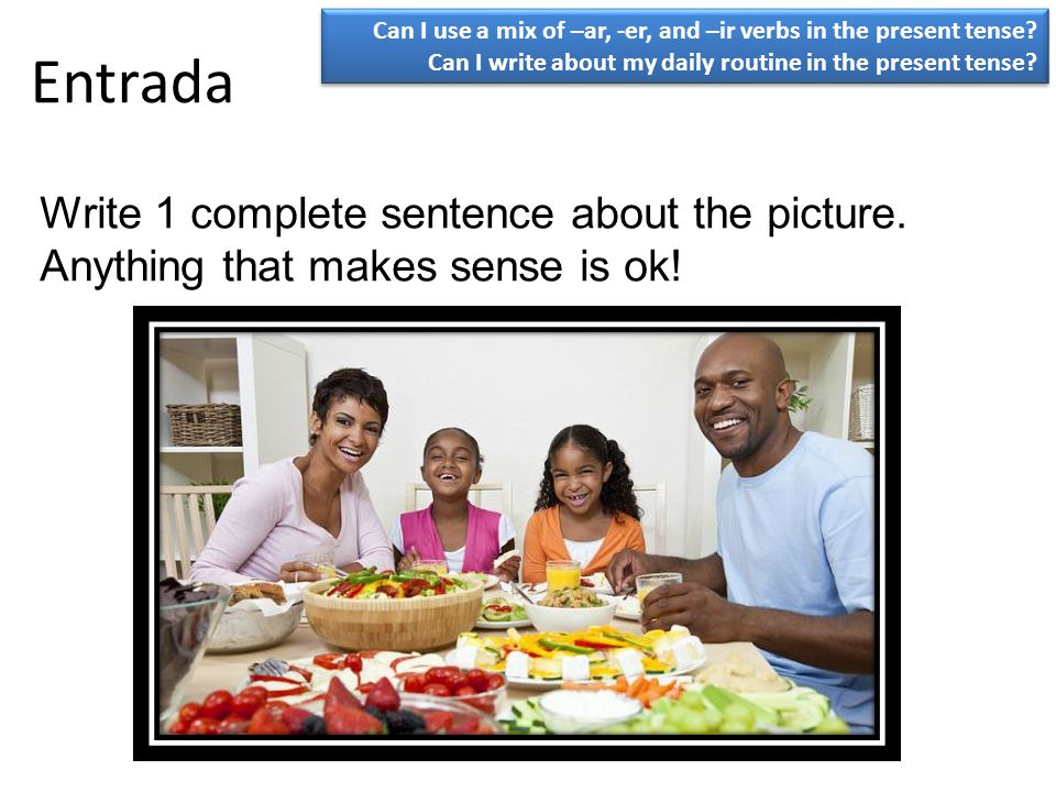 Entrada Write 1 complete sentence about the picture.