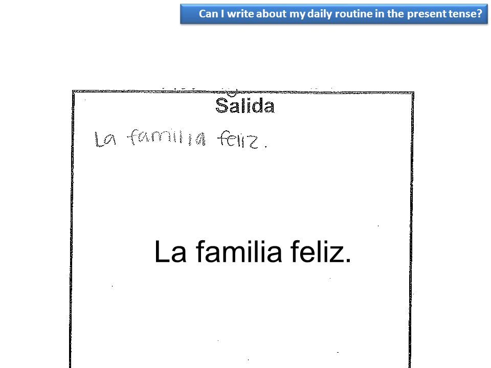 Can I write about my daily routine in the present tense