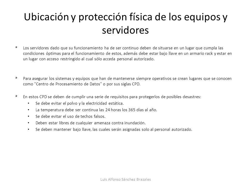 Ubicación y protección física de los equipos y servidores