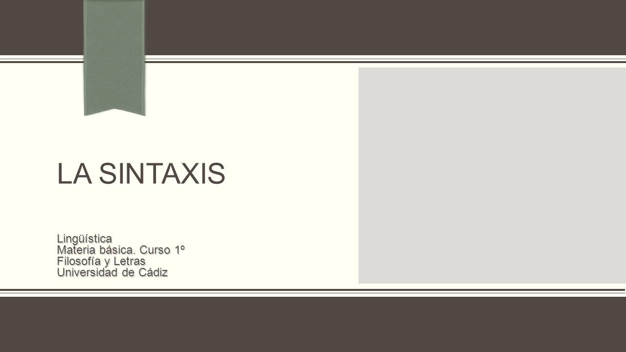 La sintaxis Lingüística Materia básica. Curso 1º Filosofía y Letras