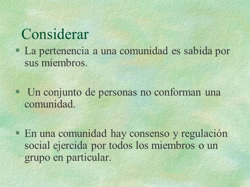 Considerar La pertenencia a una comunidad es sabida por sus miembros.