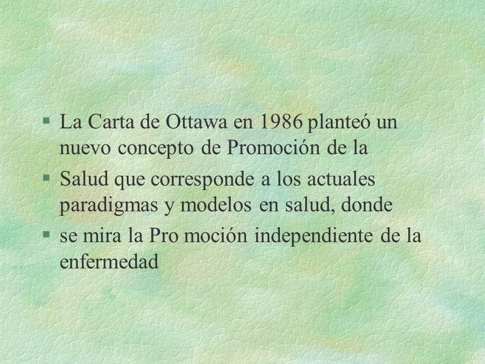 La Carta de Ottawa en 1986 planteó un nuevo concepto de Promoción de la
