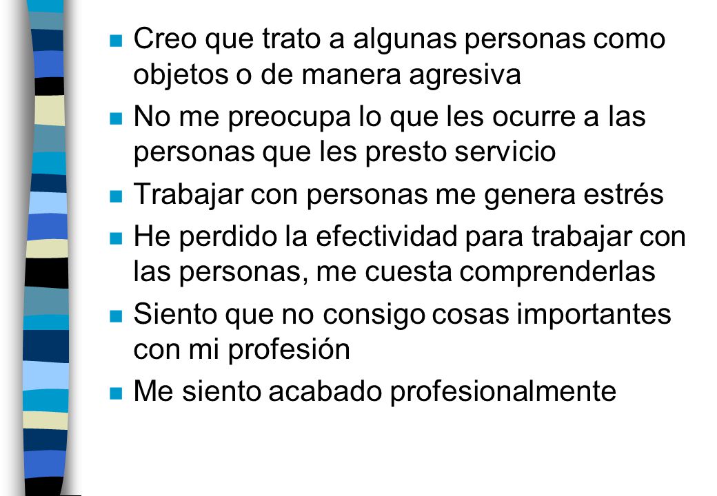 Creo que trato a algunas personas como objetos o de manera agresiva