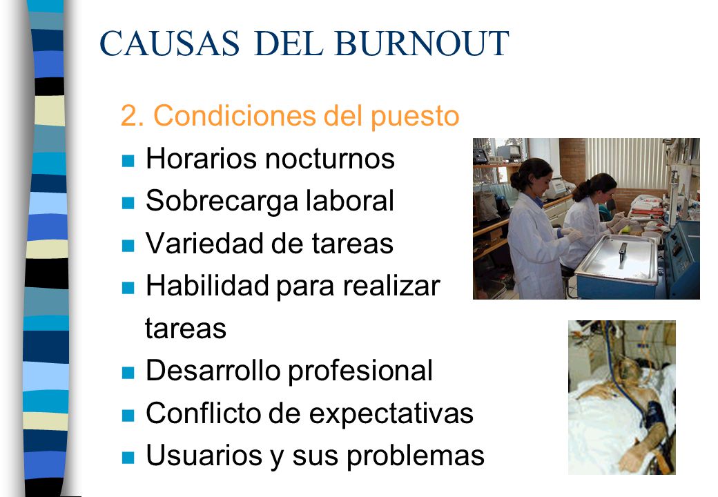 CAUSAS DEL BURNOUT 2. Condiciones del puesto Horarios nocturnos