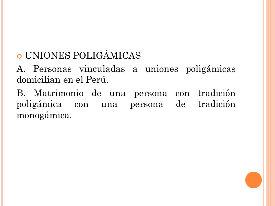 UNIONES POLIGÁMICAS A. Personas vinculadas a uniones poligámicas domicilian en el Perú.