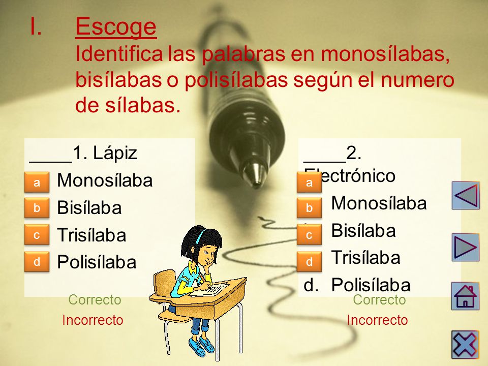 Escoge Identifica las palabras en monosílabas, bisílabas o polisílabas según el numero de sílabas.