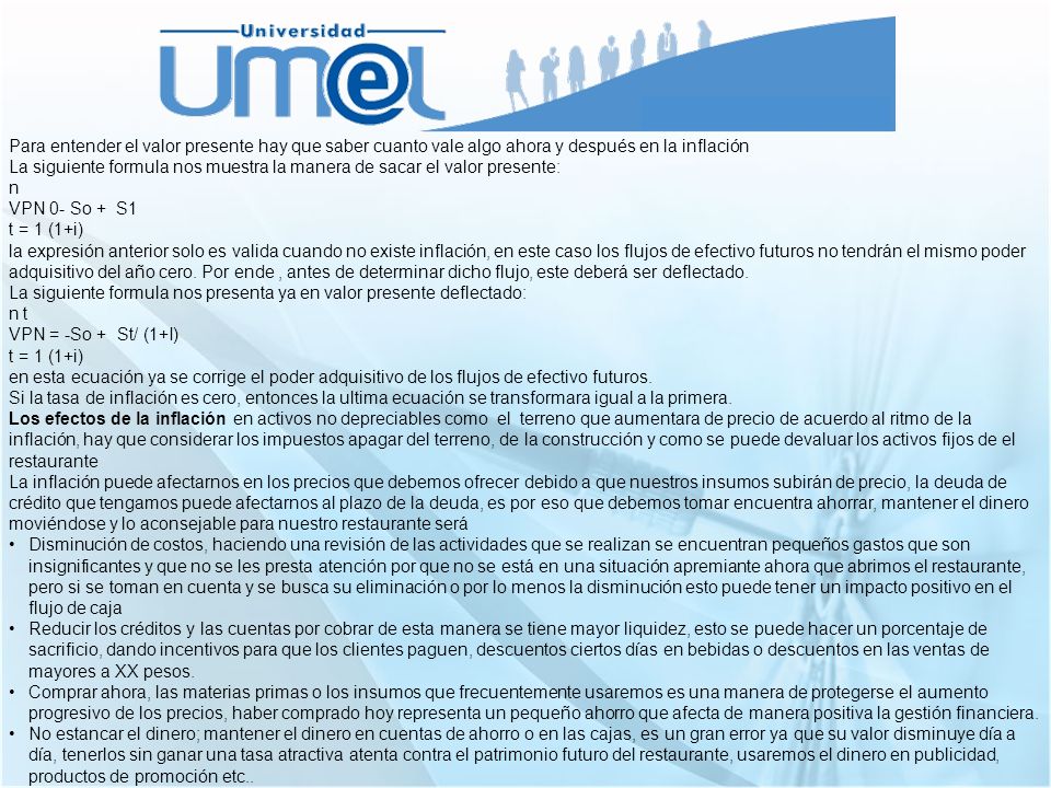 Para entender el valor presente hay que saber cuanto vale algo ahora y después en la inflación