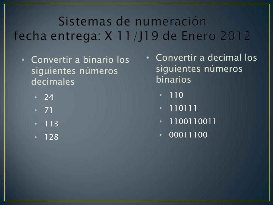 Sistemas de numeración fecha entrega: X 11/J19 de Enero 2012
