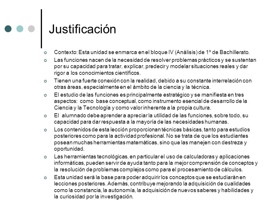 Justificación Contexto: Esta unidad se enmarca en el bloque IV (Análisis) de 1º de Bachillerato.