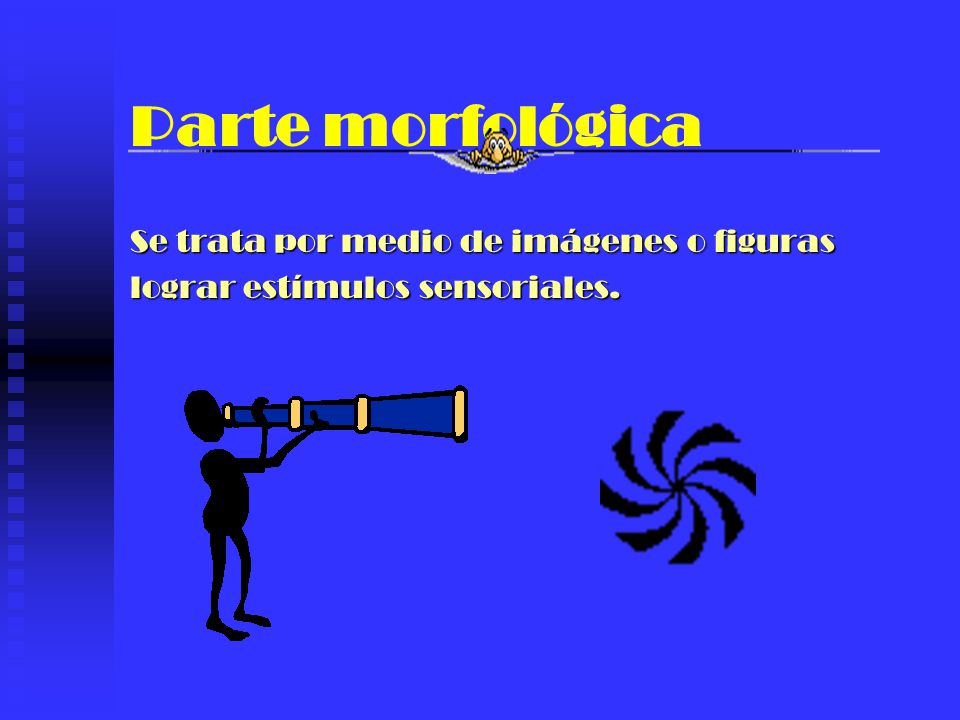 Parte morfológica Se trata por medio de imágenes o figuras