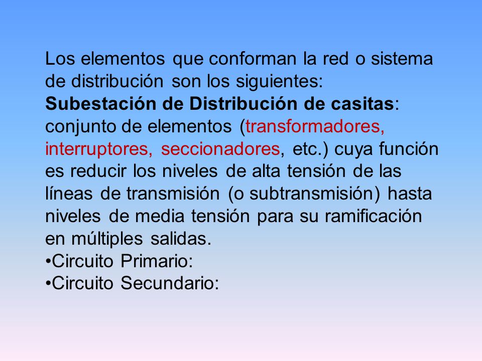 Los elementos que conforman la red o sistema de distribución son los siguientes: