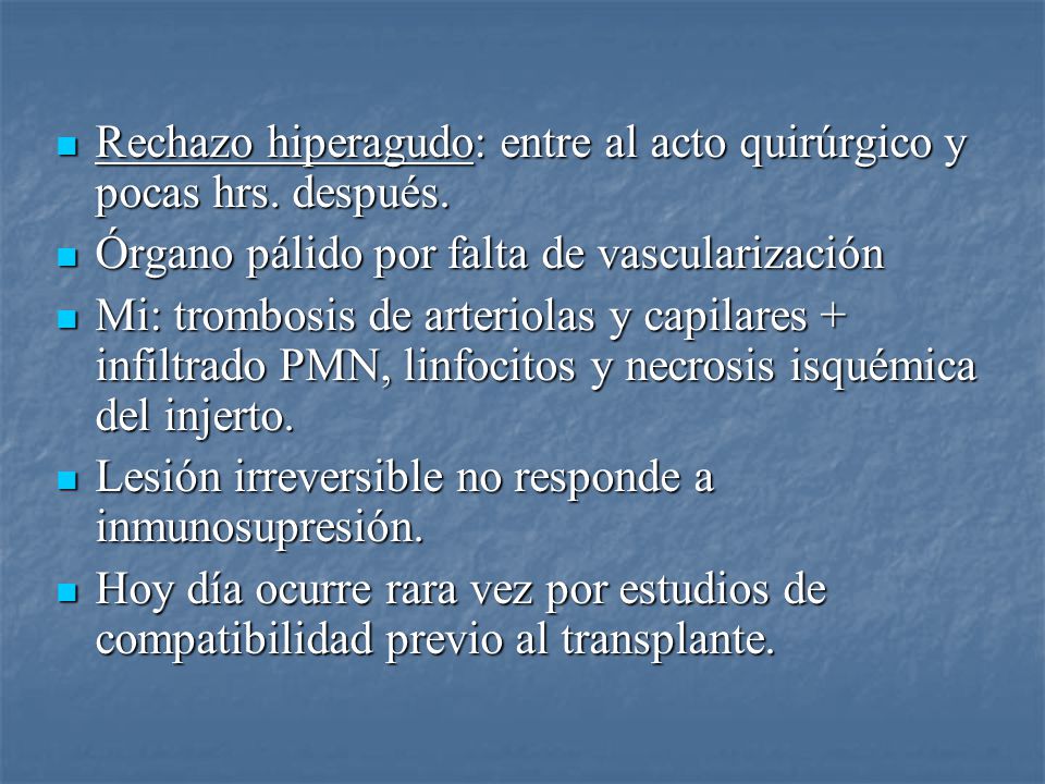 Rechazo hiperagudo: entre al acto quirúrgico y pocas hrs. después.