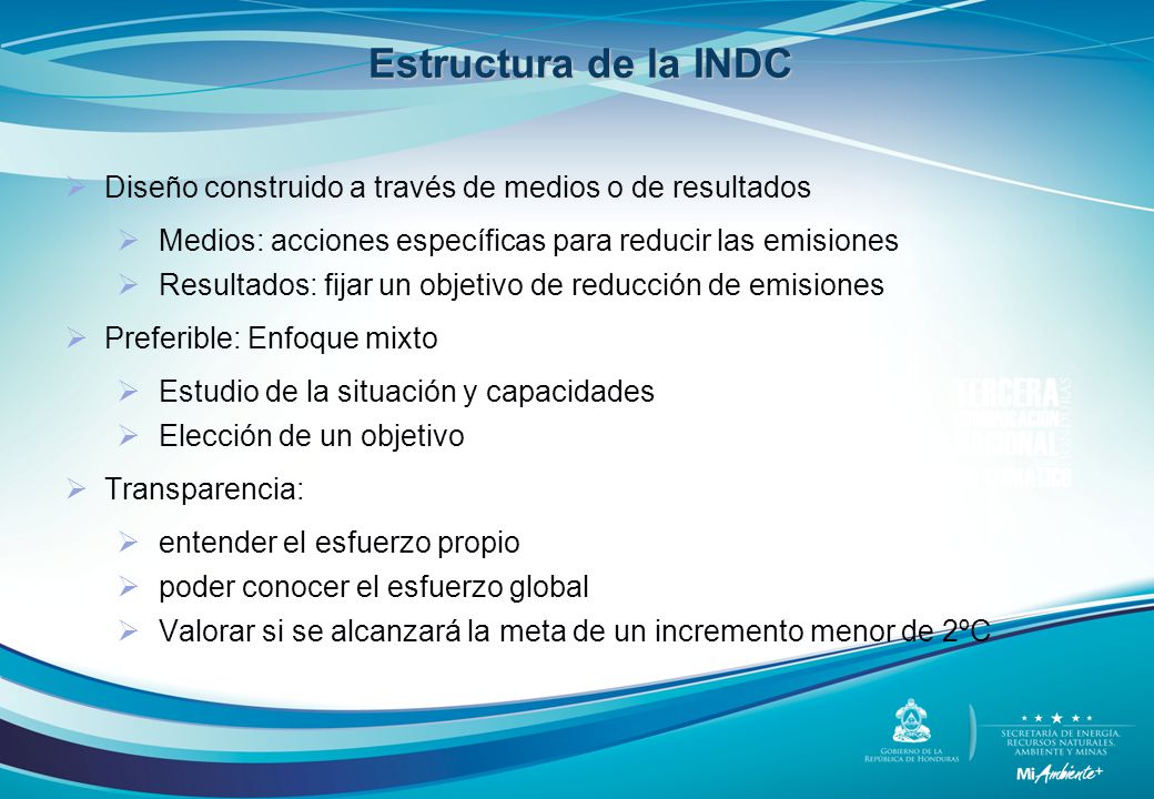 Estructura de la INDC Diseño construido a través de medios o de resultados. Medios: acciones específicas para reducir las emisiones.