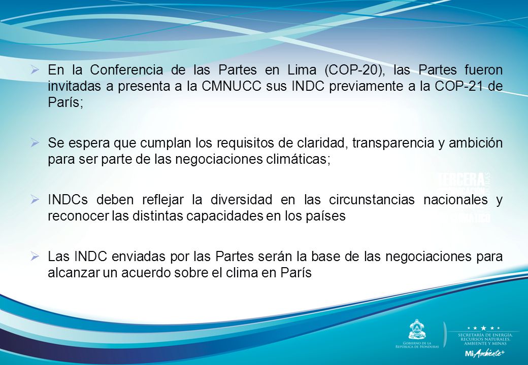 En la Conferencia de las Partes en Lima (COP-20), las Partes fueron invitadas a presenta a la CMNUCC sus INDC previamente a la COP-21 de París;