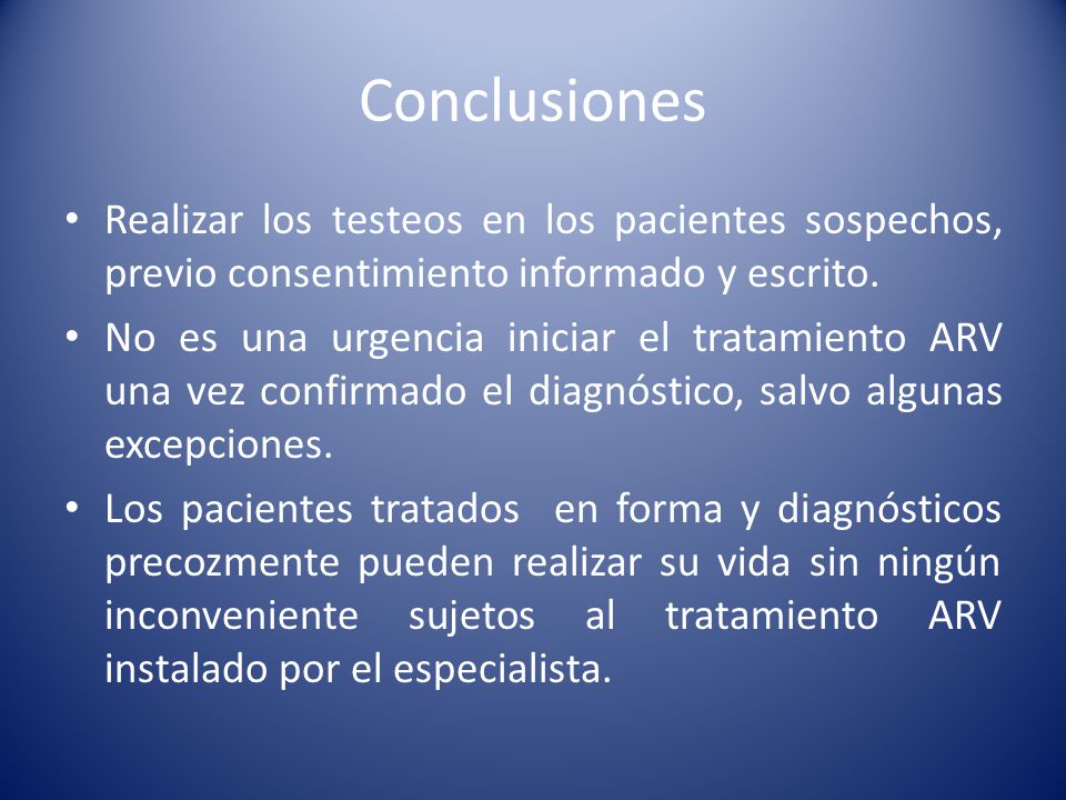 Conclusiones Realizar los testeos en los pacientes sospechos, previo consentimiento informado y escrito.