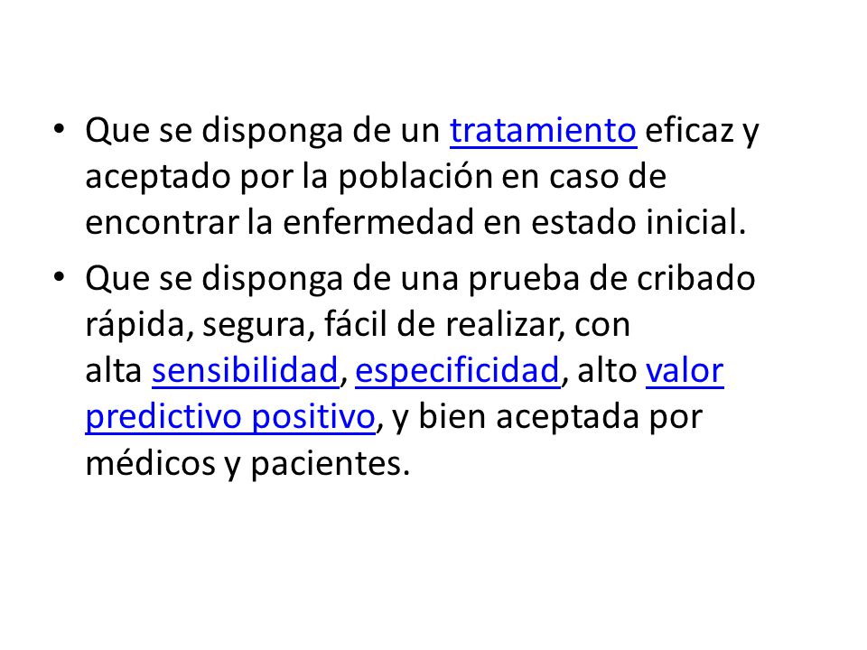Que se disponga de un tratamiento eficaz y aceptado por la población en caso de encontrar la enfermedad en estado inicial.
