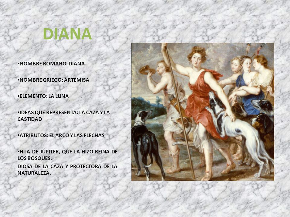 DIANA NOMBRE ROMANO: DIANA NOMBRE GRIEGO: ARTEMISA ELEMENTO: LA LUNA