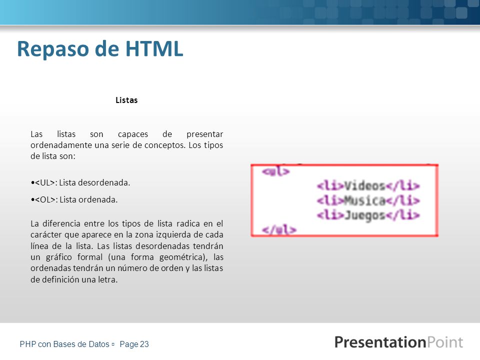 Repaso de HTML Listas. Las listas son capaces de presentar ordenadamente una serie de conceptos. Los tipos de lista son: