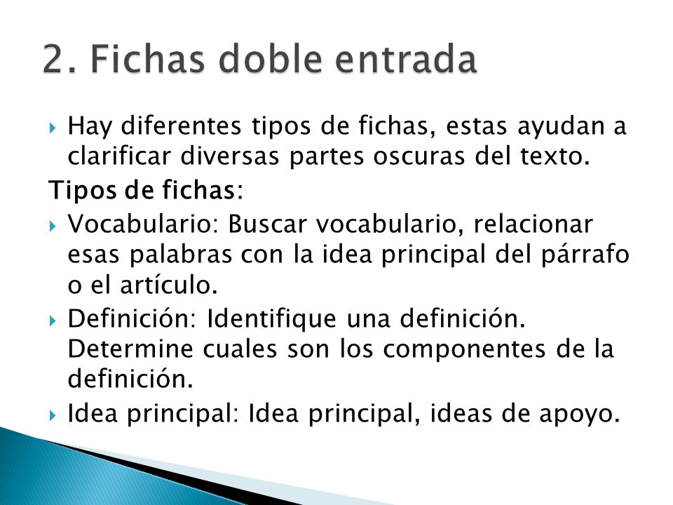2. Fichas doble entrada Hay diferentes tipos de fichas, estas ayudan a clarificar diversas partes oscuras del texto.