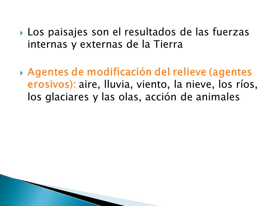 Los paisajes son el resultados de las fuerzas internas y externas de la Tierra