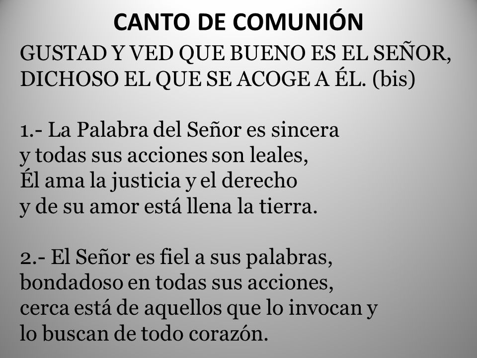 CANTO DE COMUNIÓN GUSTAD Y VED QUE BUENO ES EL SEÑOR,