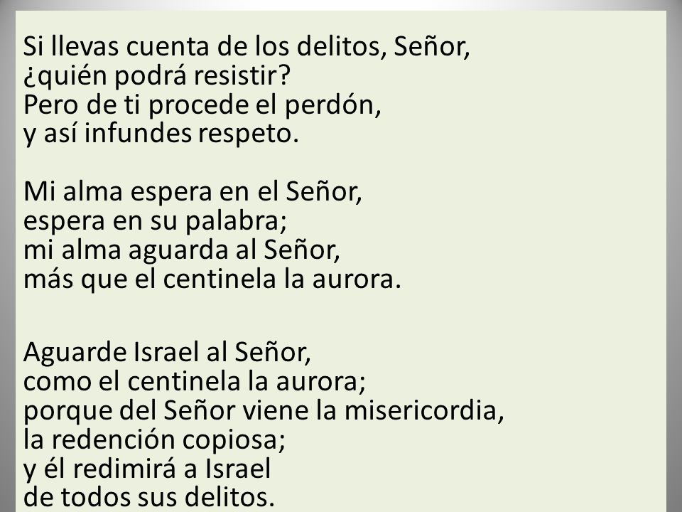 Si llevas cuenta de los delitos, Señor, ¿quién podrá resistir