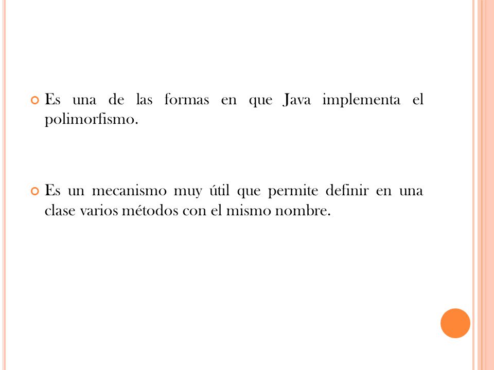Es una de las formas en que Java implementa el polimorfismo.