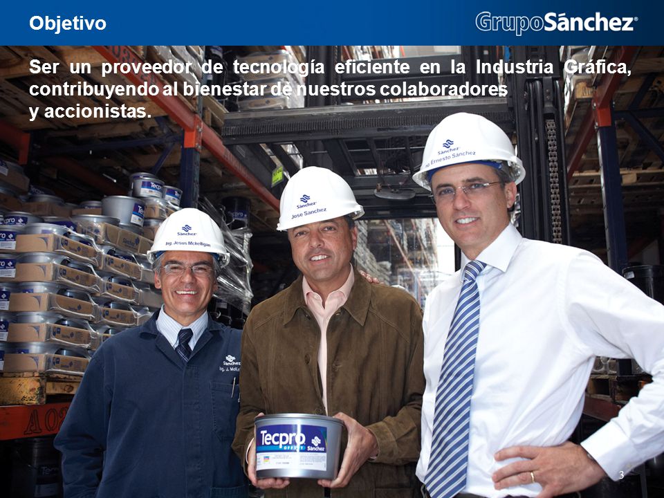 Objetivo Ser un proveedor de tecnología eficiente en la Industria Gráfica, contribuyendo al bienestar de nuestros colaboradores.
