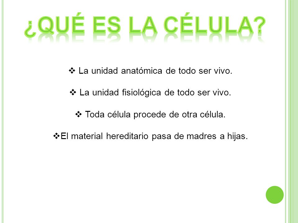 ¿Qué es la célula La unidad anatómica de todo ser vivo.