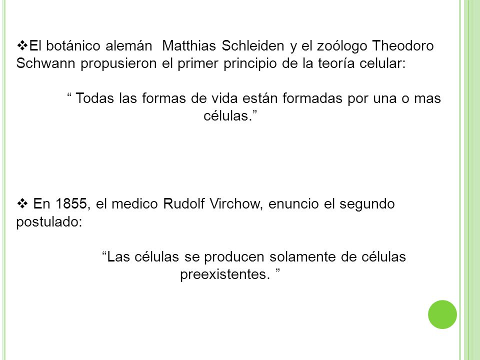 Todas las formas de vida están formadas por una o mas células.