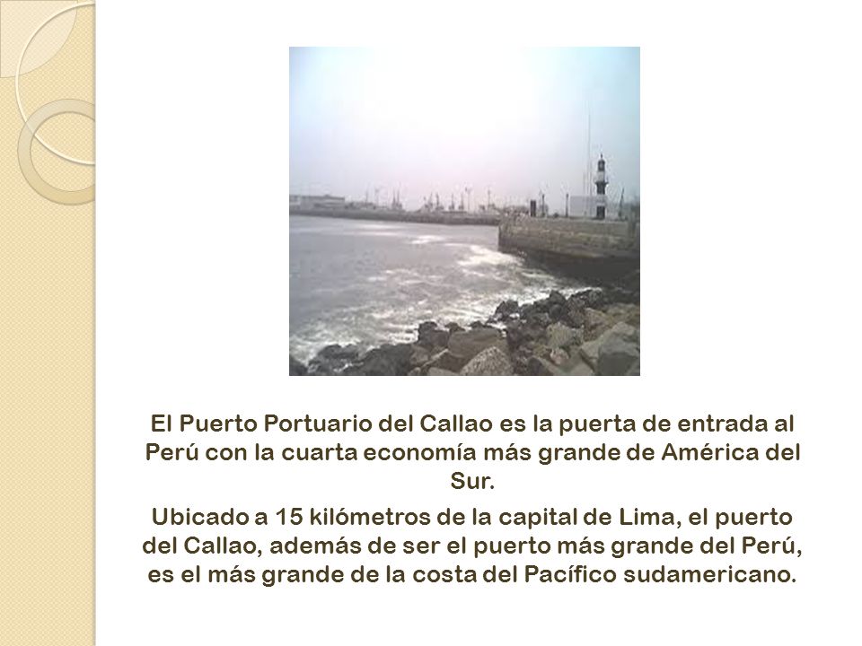 El Puerto Portuario del Callao es la puerta de entrada al Perú con la cuarta economía más grande de América del Sur.