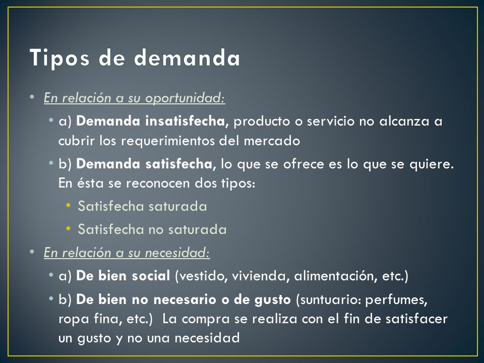 Tipos de demanda En relación a su oportunidad: