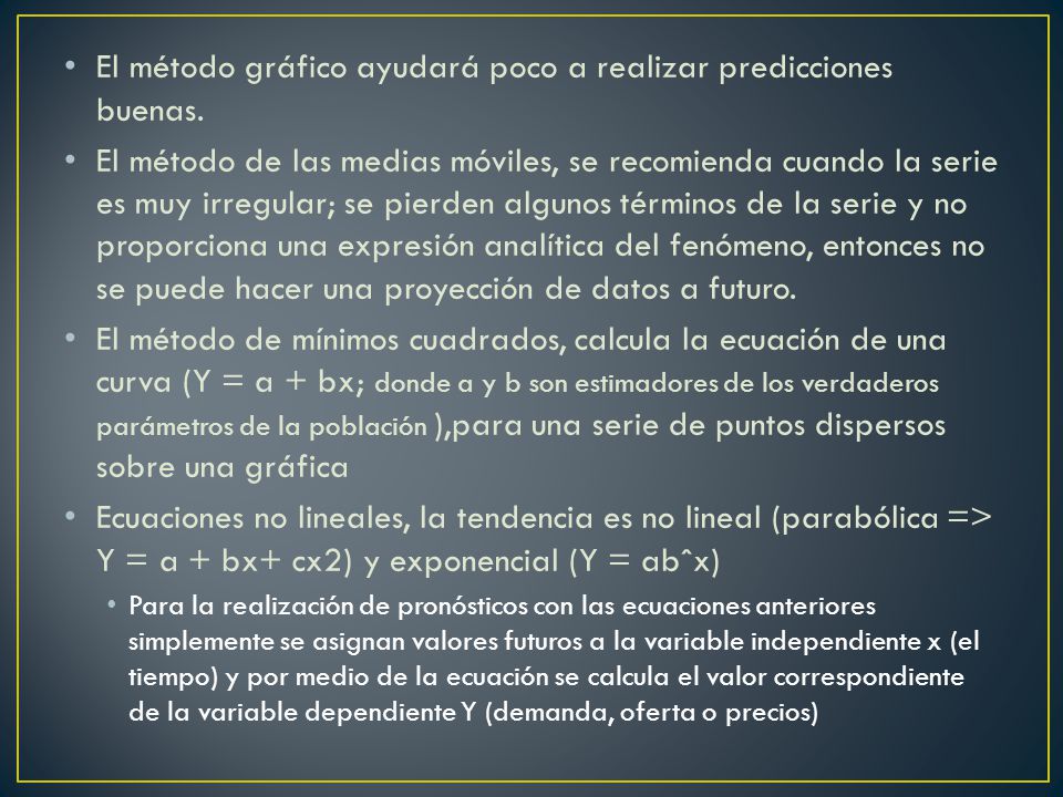 El método gráfico ayudará poco a realizar predicciones buenas.