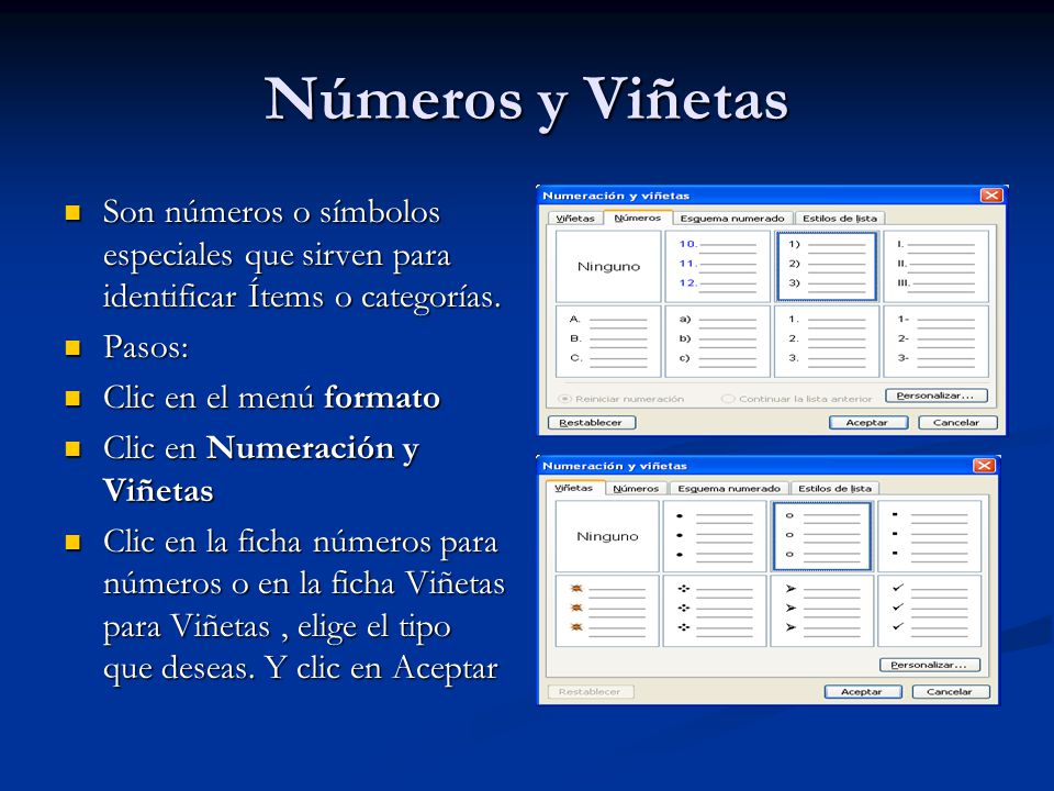 Números y Viñetas Son números o símbolos especiales que sirven para identificar Ítems o categorías.