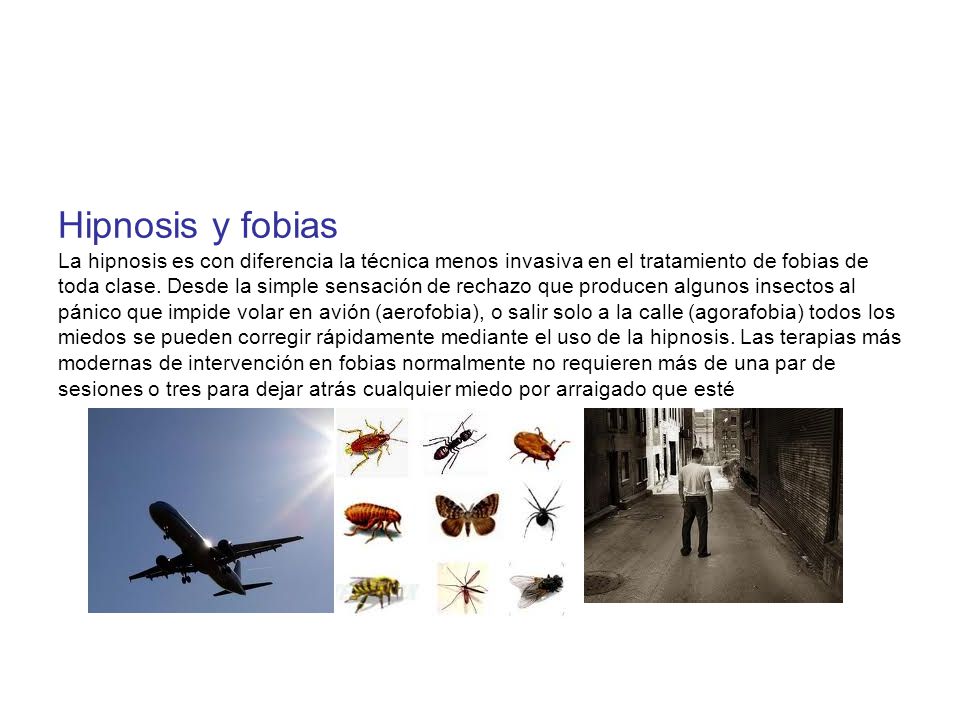 Hipnosis y fobias La hipnosis es con diferencia la técnica menos invasiva en el tratamiento de fobias de toda clase.